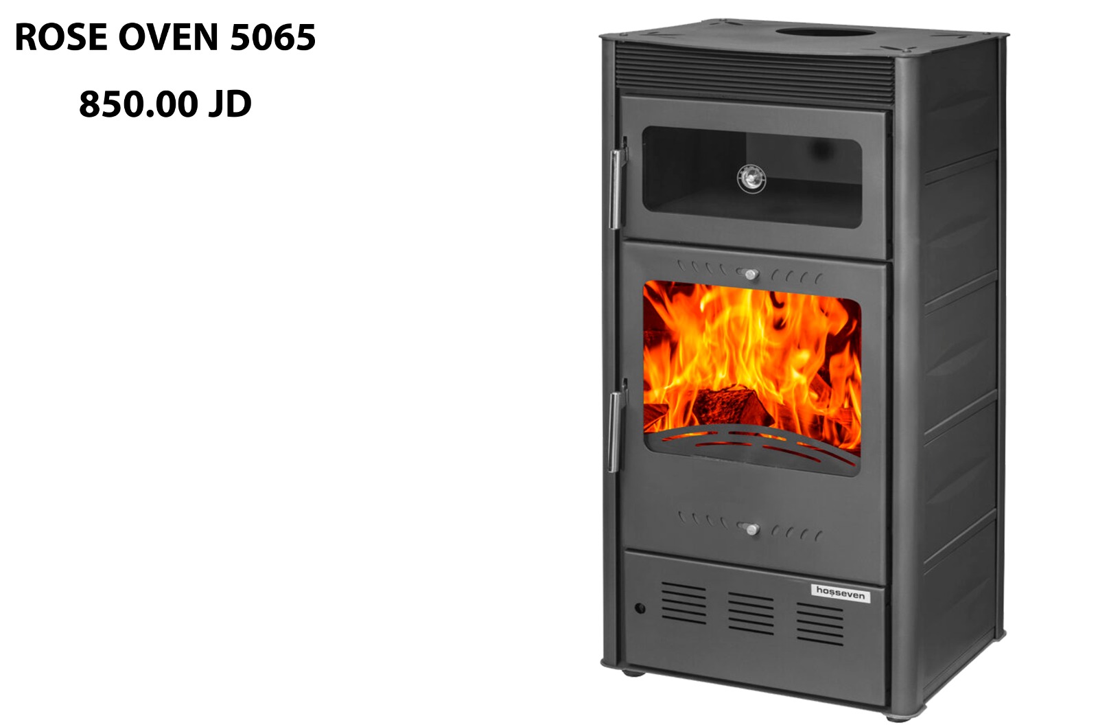 Hosseven 
	
	Wood Stove-Fireplace (Rose Oven)
	 |  Wood/Log Heaters |  Heating