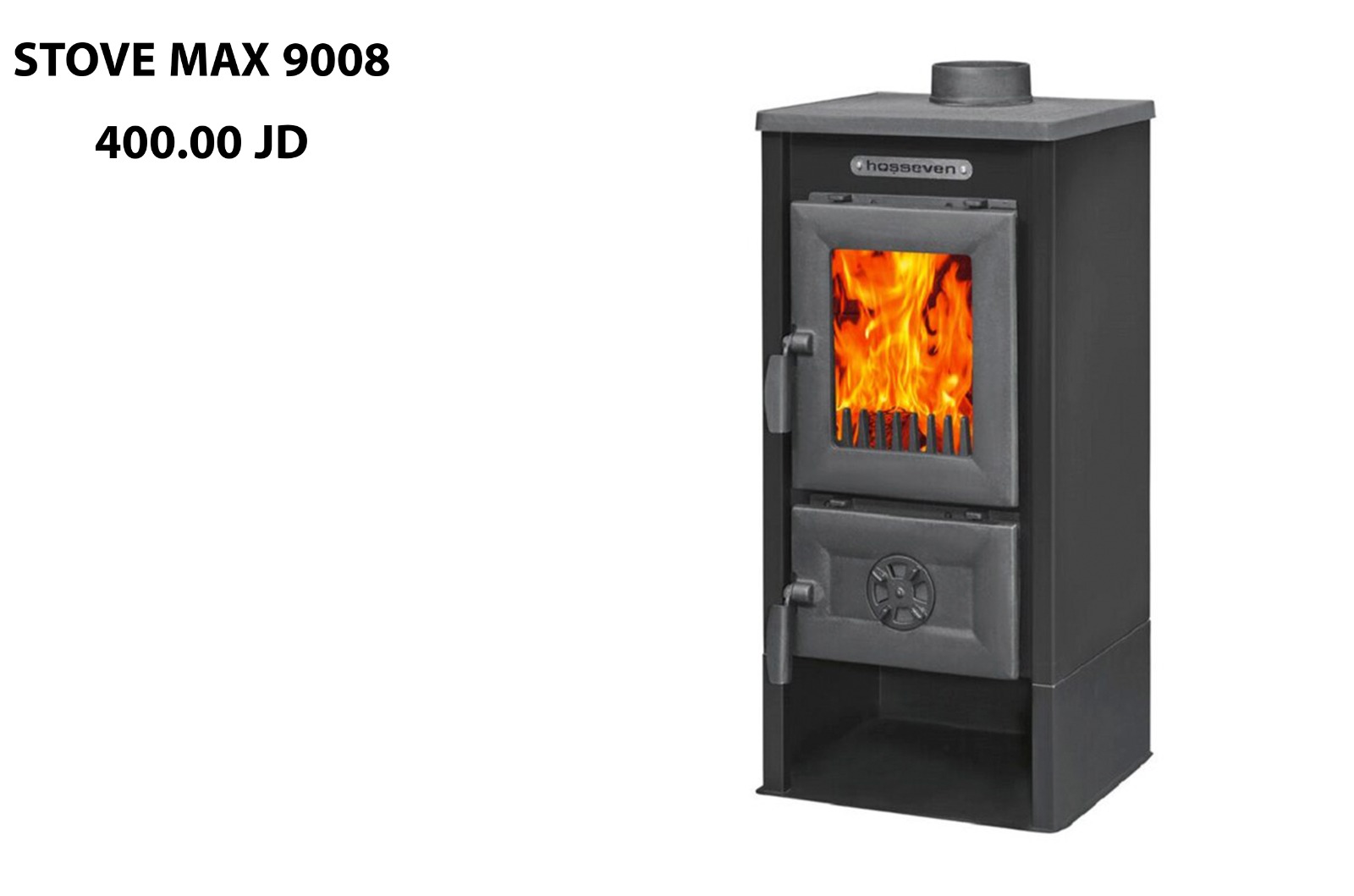 Hosseven 
	
	Wood Stove-Fireplace ( stove max )
	 |  Wood/Log Heaters |  Heating